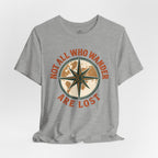 Not All Who Wander T-Shirt