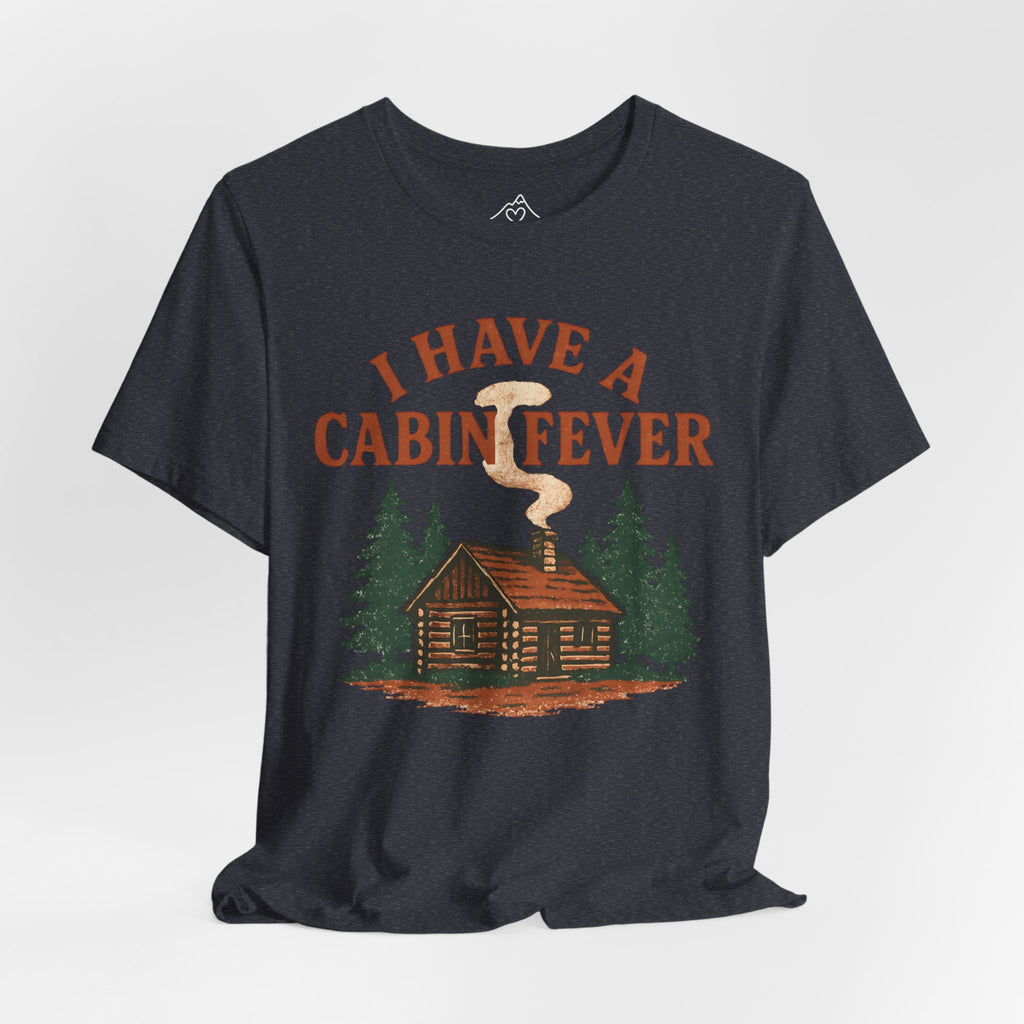 Cabin Fever T-Shirt
