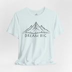 Dream Big T-Shirt