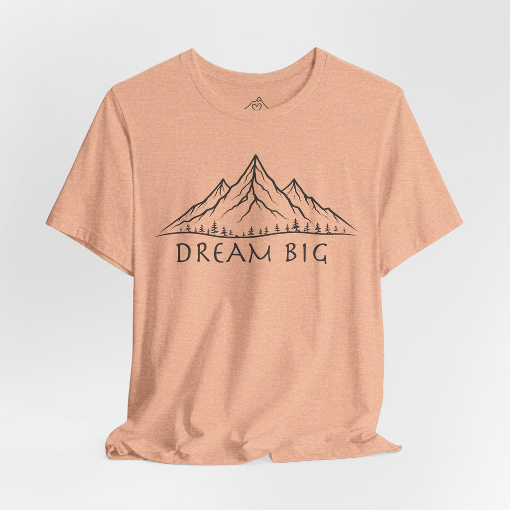 Dream Big T-Shirt
