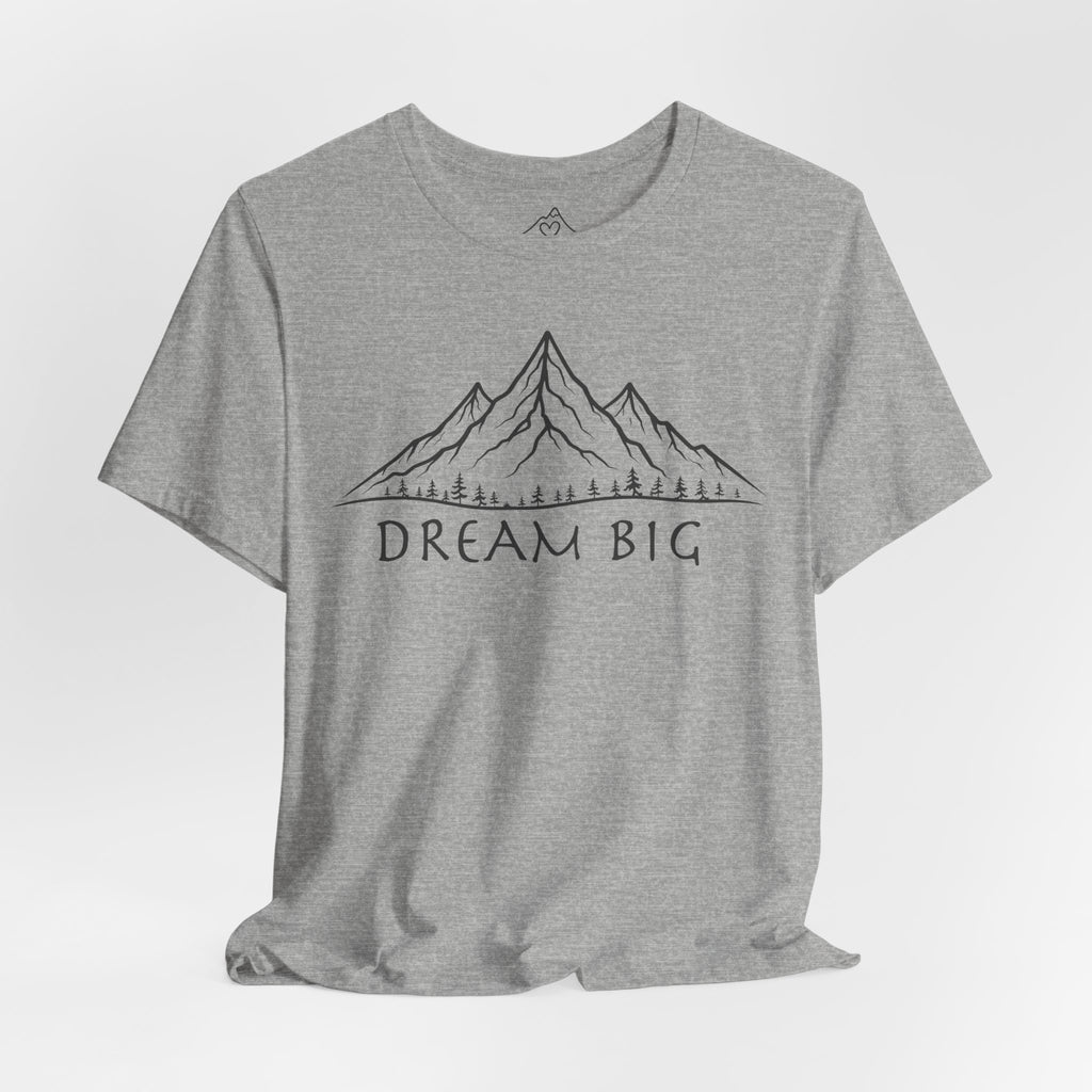 Dream Big T-Shirt
